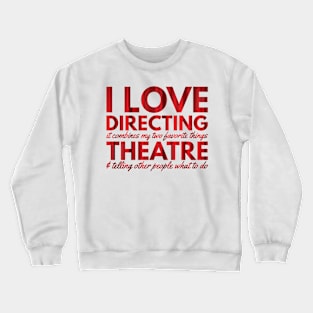 I Love Directing Crewneck Sweatshirt